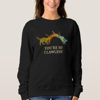 Camiseta Você é tão sem garras Gato Humor de gatinho Mãe de