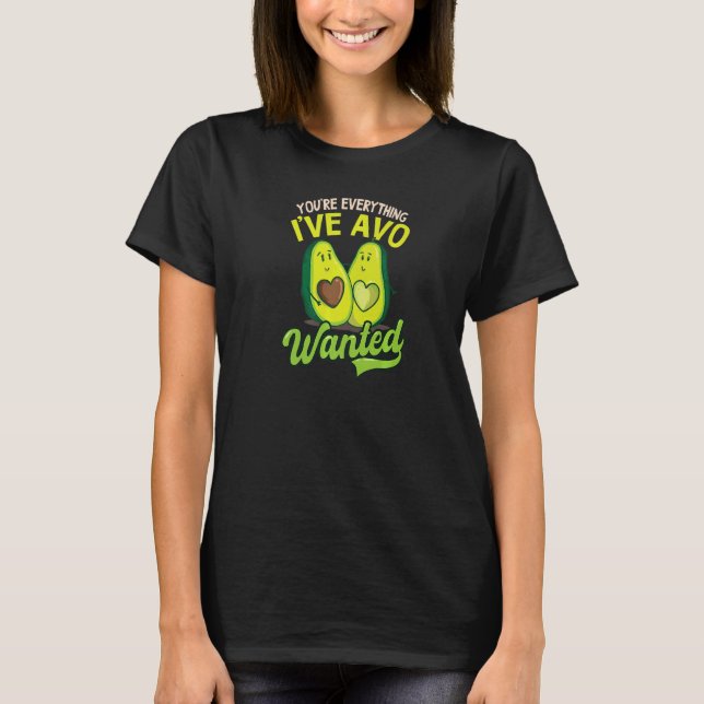 Camiseta Você é tudo que eu queria Avo Avocado (Frente)