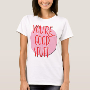 Camiseta Você é um bom slogan de recuperação de coisas