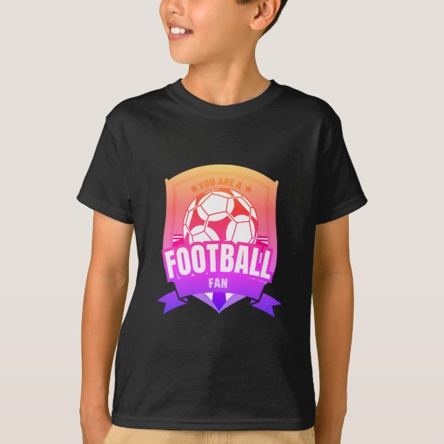 Camiseta Você é um fã de futebol (Frente)