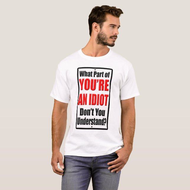 Camiseta Você é um Idiota (Frente Completa)