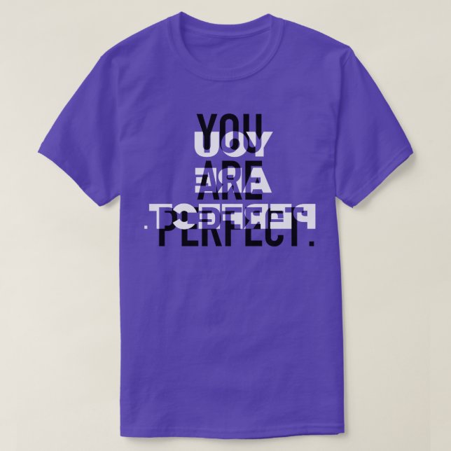 Camiseta Você é um lembrete perfeito para você e todos (Frente do Design)