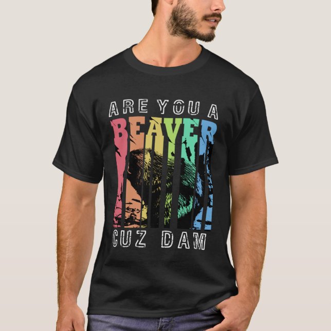 Camiseta Você É Uma Barragem De Beaver Cuz (Frente)