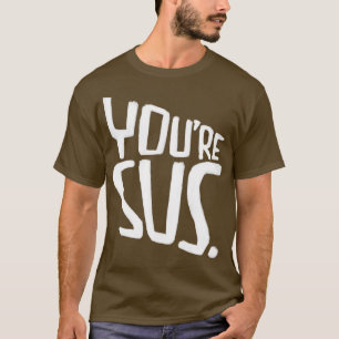 Camiseta Você é uma gíria que significa que você é suspeito