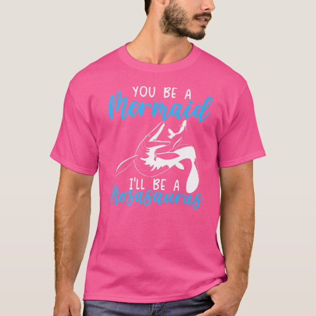 Camiseta Você É Uma Sereia Eu Serei Um Mosassauro Paleontol (Frente)