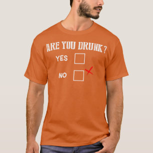 Camiseta Você Está Bebado De Álcool Sarcástico