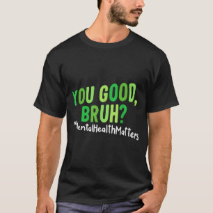 Camiseta Você Está Bem Irmão Conscientização sobre Saúde Me