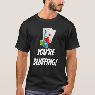 Camiseta Você está Blefando  Cartas de Baralho Fichas