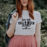 Camiseta Você Está Caindo O Ween Jesus, Dia das Bruxas Cris<br><div class="desc">Você Está Caindo O Ween Jesus,  Dia das Bruxas Cristãs?</div>