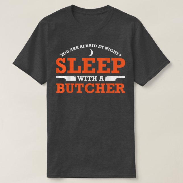 Camiseta Você está com medo de dormir à noite com um Butche (Frente do Design)