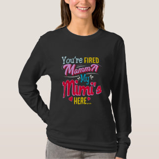 Camiseta Você Está Demitida Mamãe Minha Mimi Está Aqui  