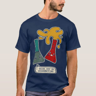 Camiseta Você Está Exagerando Na Química C.H.