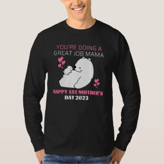 Camiseta Você está fazendo um ótimo trabalho mamãe – Feliz 