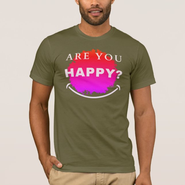Camiseta Você está feliz? (Frente)