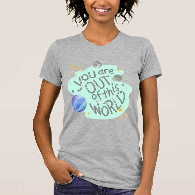 Camiseta você está fora deste mundo (Frente)