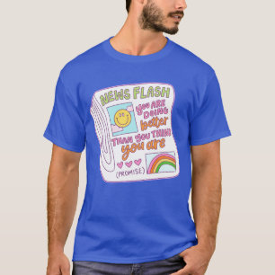 Camiseta Você está indo melhor amigo engraçado