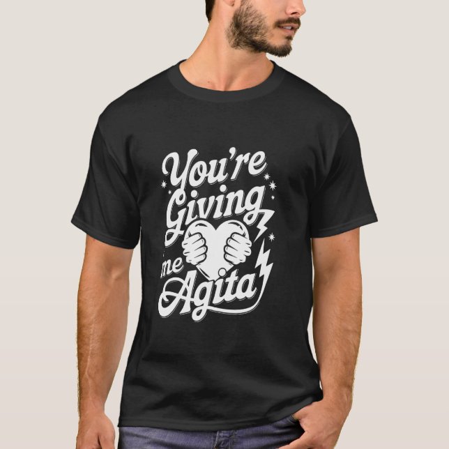 Camiseta Você Está Me Dando Agita (Frente)