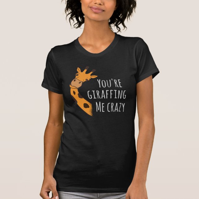 Camiseta Você está me deixando louco (Frente)