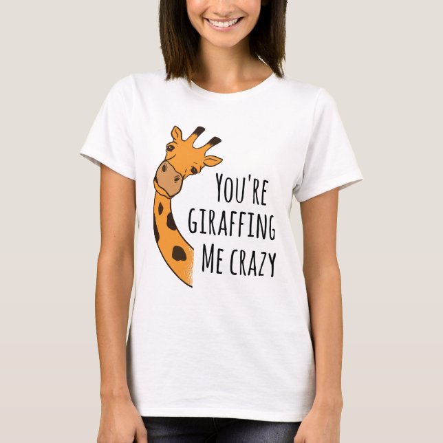 Camiseta Você está me deixando louco (Frente)
