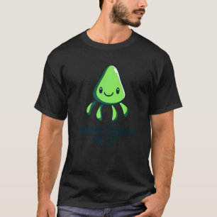 Camiseta Você está me deixando louco polvo Lula Choco Lula