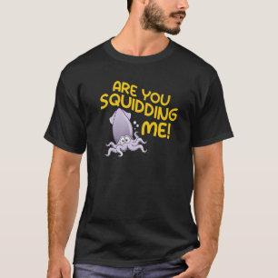 Camiseta Você Está Me Esgueirando Polvo?