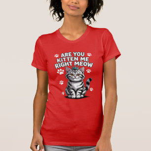 Camiseta Você está me gatando bem?
