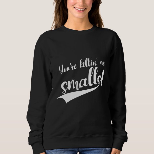 Camiseta Você está me matando Smalls (Frente)