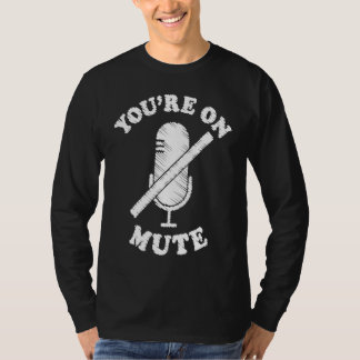 Camiseta Você Está Mudo  Trabalho De Casa Para Homens Mulhe
