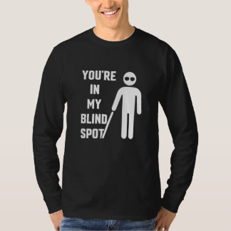 Camiseta Você Está na Minha Zona Cega Cegueira Conscientiza