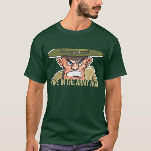 Camiseta VOCÊ está NO EXÉRCITO AGORA