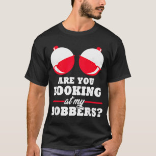 Camiseta Você Está Olhando para Meus Flutuadores de Pesca E