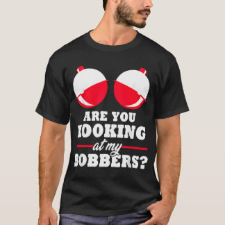 Camiseta Você Está Olhando para Meus Flutuadores de Pesca E
