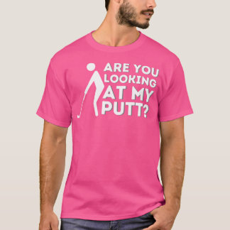 Camiseta Você Está Olhando Para O Meu Golfe Putt Golf