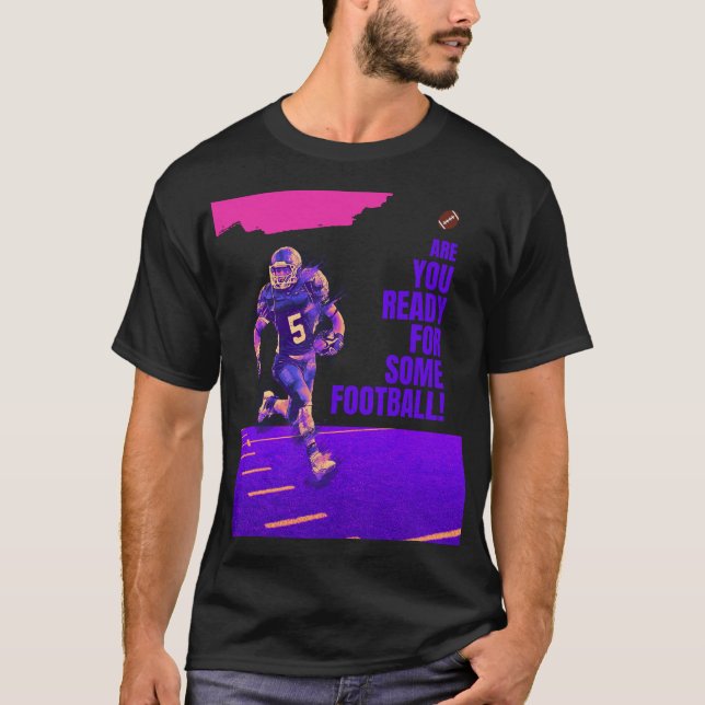 Camiseta Você Está Pronta Para Algum Futebol! (Frente)