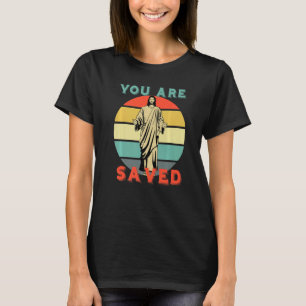 Camiseta Você está salvo espalhando as boas notícias de Jes