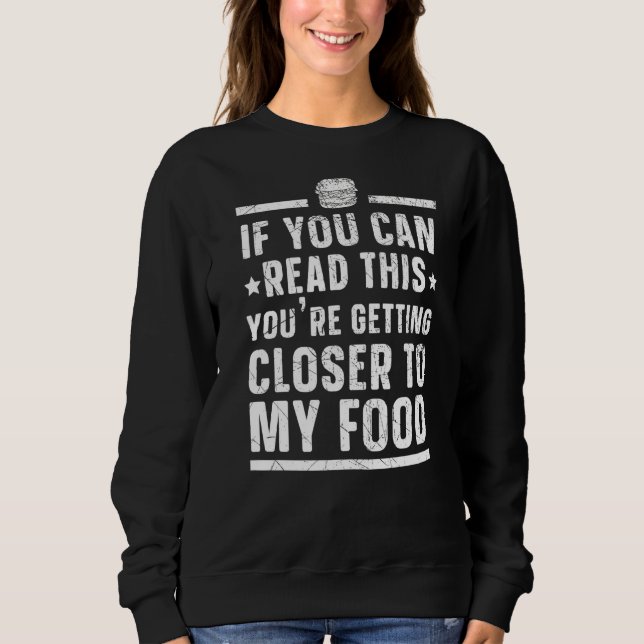 Camiseta Você está se aproximando da minha Comida de comida (Frente)
