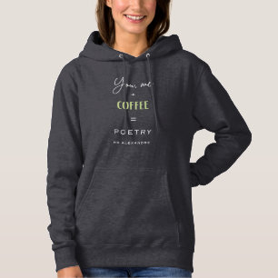 Camiseta Você, Eu + Café =Poesia –Moletom por H.G. Alexandr