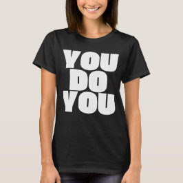Camiseta Você Faça Você.