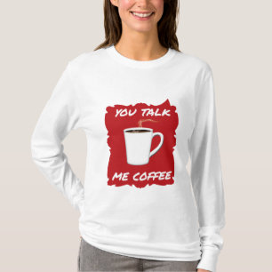 Camiseta Você Fala, Meu Café