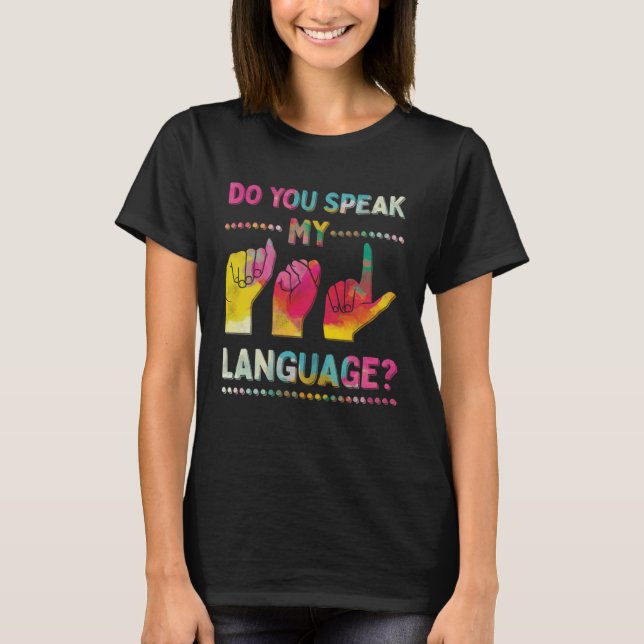Camiseta Você Fala Meu Comunicado de Linguagem de Sinal Ame (Frente)