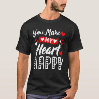 Camiseta Você Faz Meu Coração Feliz Homens Mulheres Criança