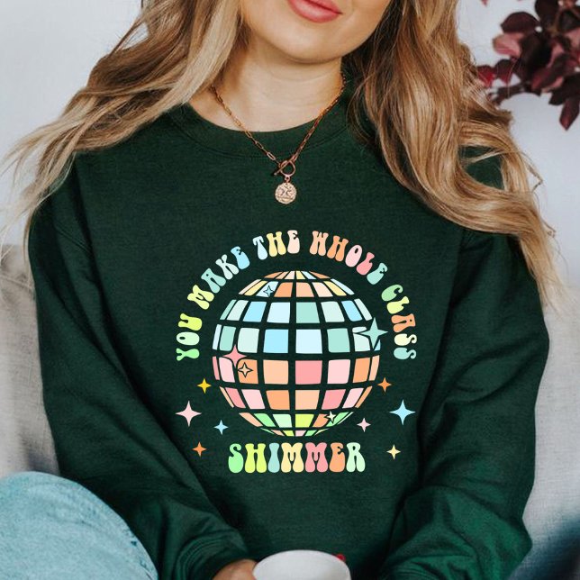 Camiseta Você Faz O Shimmer Da Classe Inteira | presente de (YOU MAKE THE WHOLE CLASS SHIMMER sweatshirt, teacher gift,teacher life, sweatshirt  for teacher)