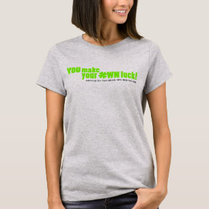 Camiseta Você faz seu próprio destino verde shamrock