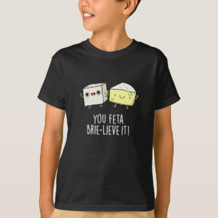 Camiseta Você Feta Brie-Lieve É Engraçado Queijo Pun Dark B