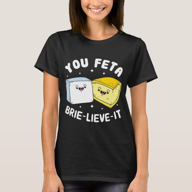 Camiseta Você Feta Brie Mente Feta Brie Queijo (Frente)