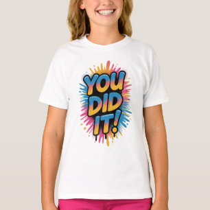 Camiseta "VOCÊ FEZ ISSO!" Comemoração Esplash motivação