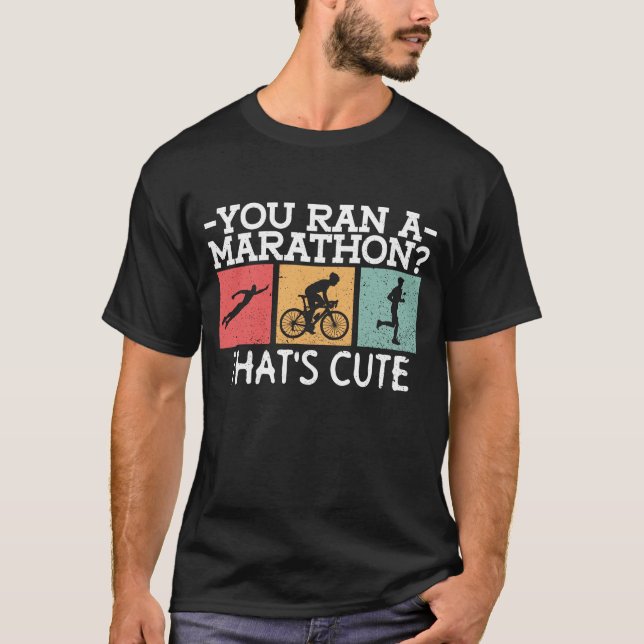 Camiseta Você Fez Uma Maratona? Isso é bonito. - Triathlon (Frente)