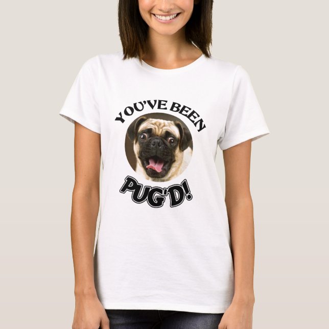 CAMISETA VOCÊ FOI PUG'D! - CÃO ENGRAÇADO DO PUG (Frente)