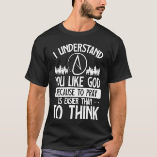 Camiseta Você gosta de Deus porque rezar é mais fácil do qu