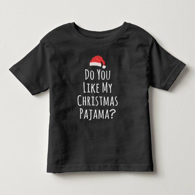 Camiseta Você gosta do meu Pajama de Natal? (Frente)